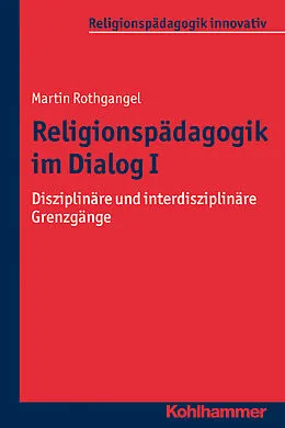 E-Book (pdf) Religionspädagogik im Dialog I von Martin Rothgangel