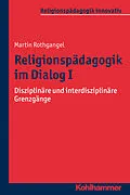 E-Book (epub) Religionspädagogik im Dialog I von Martin Rothgangel
