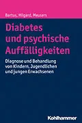 E-Book (epub) Diabetes und psychische Auffälligkeiten von Dörte Hilgard, Michael Meusers, Bela Bartus