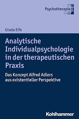 Kartonierter Einband Analytische Individualpsychologie in der therapeutischen Praxis von Gisela Eife