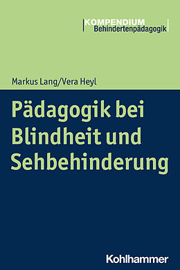 Kartonierter Einband Pädagogik bei Blindheit und Sehbehinderung von Markus Lang, Vera Heyl