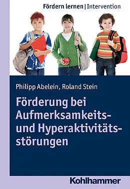 E-Book (pdf) Förderung bei Aufmerksamkeits- und Hyperaktivitätsstörungen von Roland Stein
