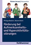 E-Book (epub) Förderung bei Aufmerksamkeits- und Hyperaktivitätsstörungen von Roland Stein