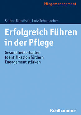 Kartonierter Einband Erfolgreich Führen in der Pflege von Sabine Remdisch, Lutz Schumacher