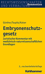 E-Book (pdf) Embryonenschutzgesetz von Hans-Ludwig Günther, Jochen Taupitz, Peter Kaiser