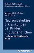 E-Book (epub) Neuromuskuläre Erkrankungen bei Kindern und Jugendlichen von Wolfgang Müller-Felber, Ulrike Schara