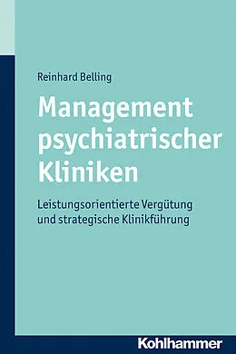 E-Book (epub) Management psychiatrischer Kliniken von Reinhard Belling