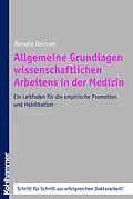 E-Book (epub) Allgemeine Grundlagen wissenschaftlichen Arbeitens in der Medizin von Renate Deinzer