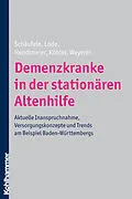 E-Book (epub) Demenzkranke in der stationären Altenhilfe von Martina Schäufele, Sandra Lode, Ingrid Hendlmeier