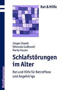 E-Book (epub) Schlafstörungen im Alter von Jürgen Staedt, Jehonala Gudlowski, Marta Hauser