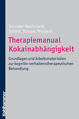 E-Book (epub) Therapiemanual Kokainabhängigkeit von Kenneth M. Dürsteler-MacFarland, Otto Schmid, Johannes Strasser