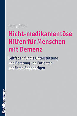 E-Book (epub) Nicht-medikamentöse Hilfen für Menschen mit Demenz von Georg Adler