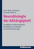 E-Book (epub) Neurobiologie der Abhängigkeit von Andreas Heinz, Anil Batra, Norbert Scherbaum