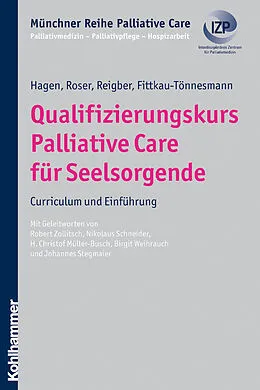 E-Book (epub) Qualifizierungskurs Palliative Care für Seelsorgende von Thomas Hagen, Traugott Roser, Hermann Reigber