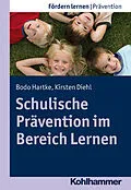 E-Book (epub) Schulische Prävention im Bereich Lernen von Bodo Hartke, Kirsten Diehl