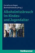 E-Book (epub) Alkoholmissbrauch im Kindes- und Jugendalter von Kirsten Diehl, Bodo Hartke