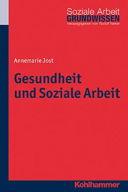 E-Book (epub) Gesundheit und Soziale Arbeit von Annemarie Jost