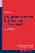 E-Book (epub) Erfolgreich bewerben im Erziehungs- und Sozialsektor von Rudolf Bieker