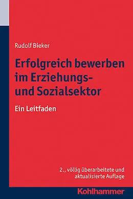 E-Book (epub) Erfolgreich bewerben im Erziehungs- und Sozialsektor von Rudolf Bieker