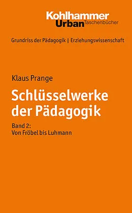 E-Book (epub) Schlüsselwerke der Pädagogik von Klaus Prange