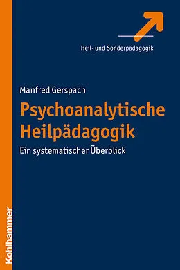 E-Book (epub) Psychoanalytische Heilpädagogik von Manfred Gerspach
