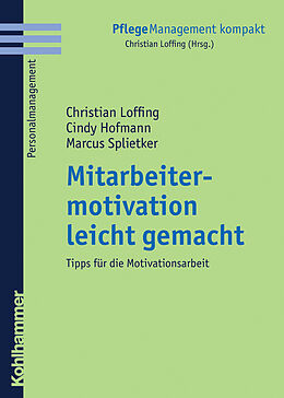 E-Book (epub) Mitarbeitermotivation leicht gemacht von Christian Loffing, Cindy Hofmann, Marcus Splietker