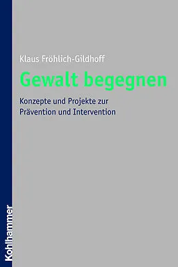 E-Book (epub) Gewalt begegnen von Klaus Fröhlich-Gildhoff