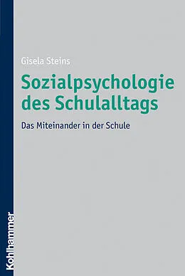E-Book (epub) Sozialpsychologie des Schulalltags von Gisela Steins