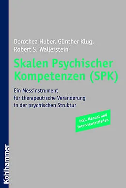 E-Book (epub) Skalen Psychischer Kompetenzen (SPK) von Dorothea Huber, Günther Klug, Robert S. Wallerstein