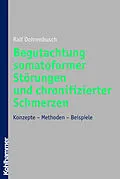 E-Book (epub) Begutachtung somatoformer Störungen und chronifizierter Schmerzen von Ralf Dohrenbusch