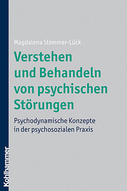 E-Book (epub) Verstehen und Behandeln von psychischen Störungen von Magdalena Stemmer-Lück
