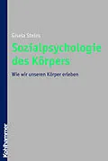 E-Book (epub) Sozialpsychologie des Körpers von Gisela Steins