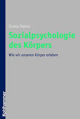 E-Book (epub) Sozialpsychologie des Körpers von Gisela Steins