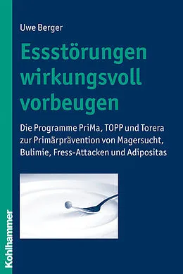 E-Book (epub) Essstörungen wirkungsvoll vorbeugen von Uwe Berger