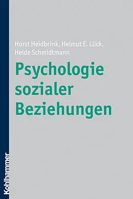 E-Book (epub) Psychologie sozialer Beziehungen von Horst Heidbrink, Helmut E. Lück, Heide Schmidtmann