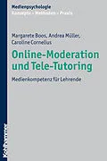 E-Book (epub) Online-Moderation und Tele-Tutoring von Margarete Boos, Andrea Müller, Caroline Cornelius