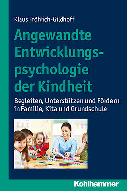 E-Book (epub) Angewandte Entwicklungspsychologie der Kindheit von Klaus Fröhlich-Gildhoff