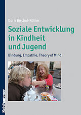 E-Book (epub) Soziale Entwicklung in Kindheit und Jugend von Doris Bischof-Köhler