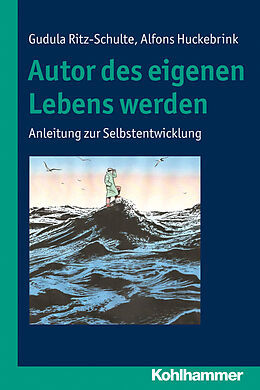E-Book (epub) Autor des eigenen Lebens werden von Gudula Ritz-Schulte, Alfons Huckebrink