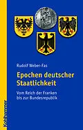 E-Book (epub) Epochen deutscher Staatlichkeit von Rudolf Weber-Fas