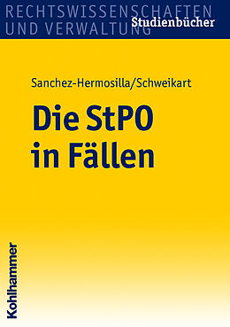 E-Book (epub) Die StPO in Fällen von Fernando Sanchez-Hermosilla, Peter Schweikart
