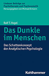 E-Book (pdf) Das Dunkle im Menschen von Ralf T. Vogel