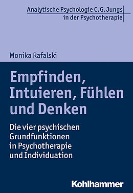 E-Book (epub) Empfinden, Intuieren, Fühlen und Denken von Monika Rafalski