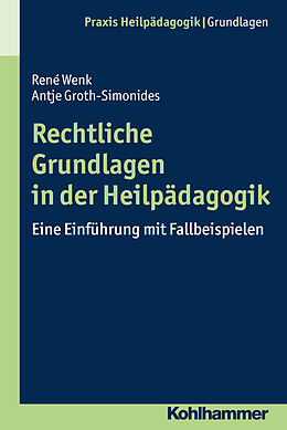 Kartonierter Einband Rechtliche Grundlagen in der Heilpädagogik von René Wenk, Antje Groth-Simonides