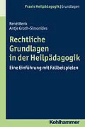E-Book (pdf) Rechtliche Grundlagen in der Heilpädagogik von René Wenk, Antje Groth-Simonides