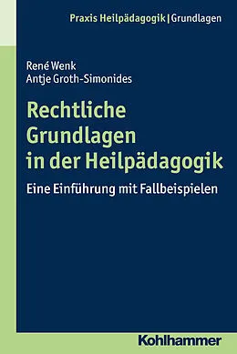 E-Book (epub) Rechtliche Grundlagen in der Heilpädagogik von René Wenk, Antje Groth-Simonides
