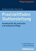 E-Book (epub) Praxisleitfaden Stationsleitung von Wolfgang Schäfer, Peter Jacobs