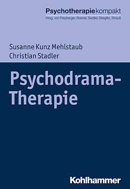 Kartonierter Einband Psychodrama-Therapie von Susanne Kunz Mehlstaub, Christian Stadler
