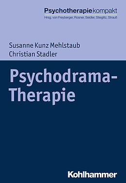 E-Book (epub) Psychodrama-Therapie von Susanne Kunz Mehlstaub, Christian Stadler