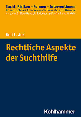 Kartonierter Einband Rechtliche Aspekte der Suchthilfe von Rolf L. Jox